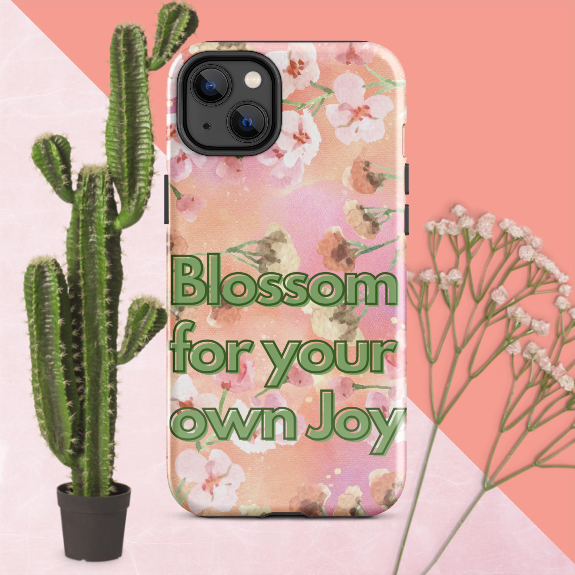 Blossom for your Own Joy - Iphone Case
